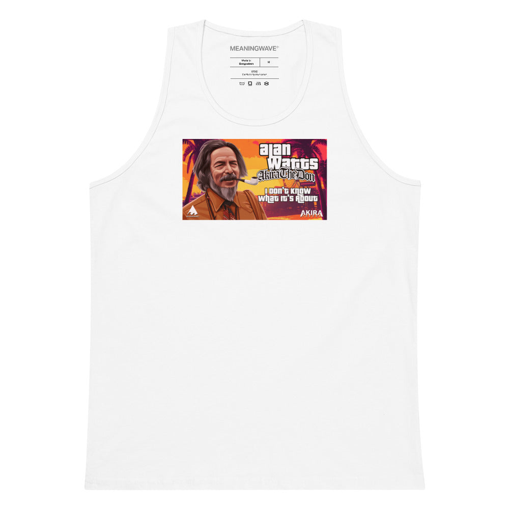 Alan Watts - I Don't Know What It's About | Men’s Premium Tank