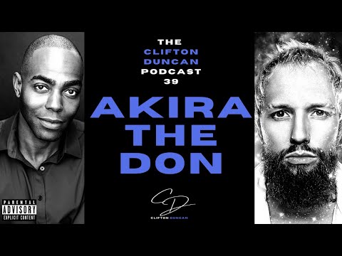 Beauty, Rap, & The War on Creative Individuality. || THE CLIFTON DUNCAN PODCAST 39: Akira the Don