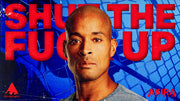 David Goggins says: SHUT THE **** UP!