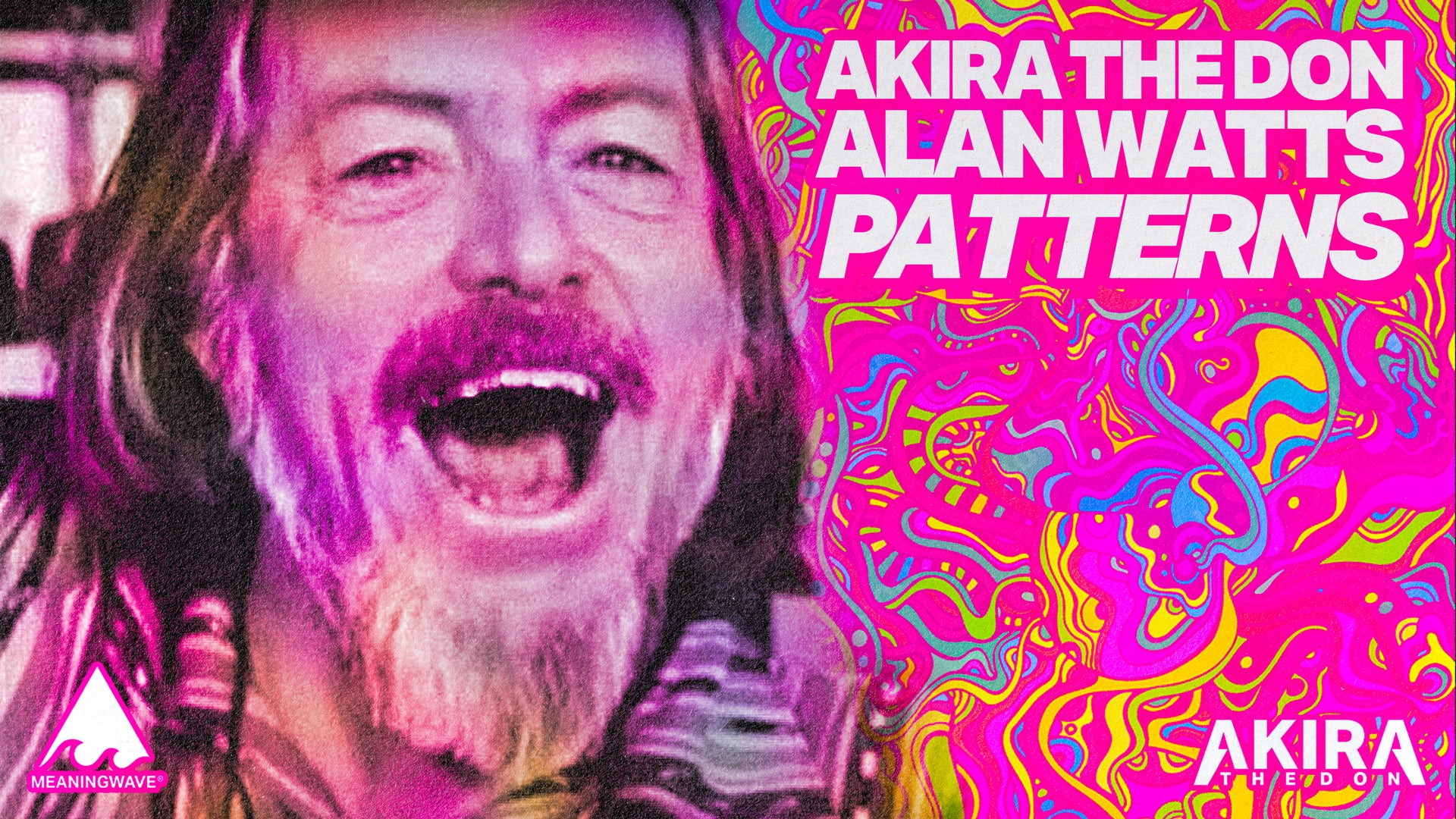 Alan Watts & Akira The Don - PATTERNS | Music Video