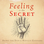 Akira The Don & Neville Goddard - FEELING IS THE SECRET | LYRICS