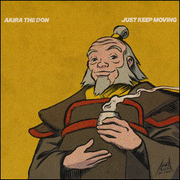 JUST KEEP MOVING (Uncle Iroh) | Single