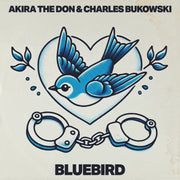 BLUEBIRD (ft. Charles Bukowski)