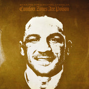 COMFORT ZONES ARE POISON... With Michael Chandler