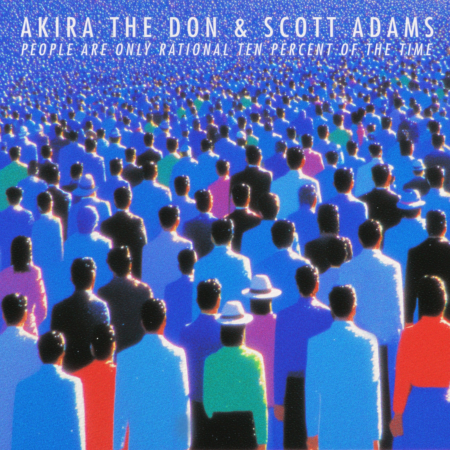 PEOPLE ARE ONLY RATIONAL TEN PERCENT OF THE TIME with Scott Adams | Ly ...