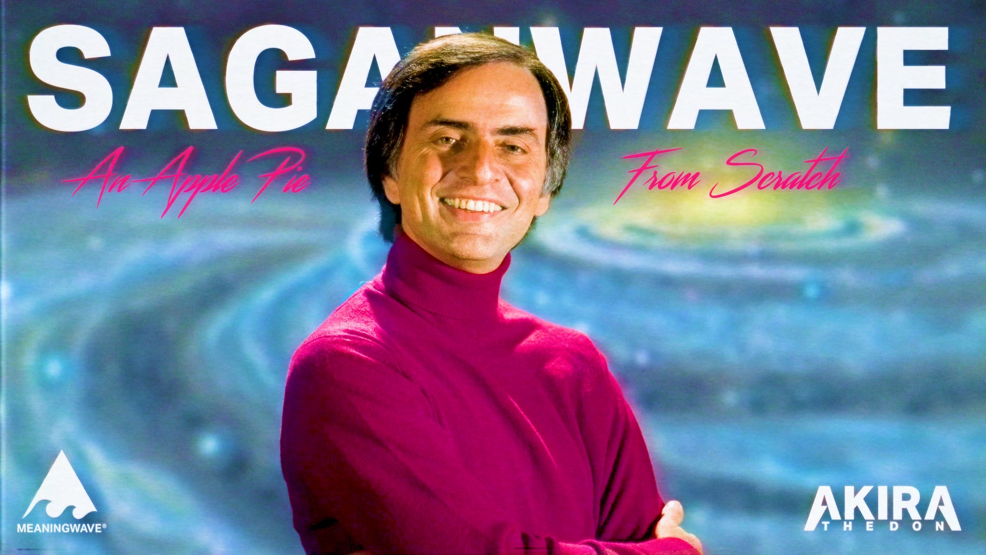 Carl Sagan & Akira The Don - ＡＮ　ＡＰＰＬＥ　ＰＩＥ　ＦＲＯＭ　ＳＣＲＡＴＣＨ