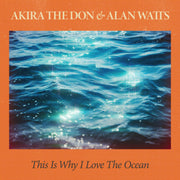 THIS IS WHY I LOVE THE OCEAN with Alan Watts - New Album out Now