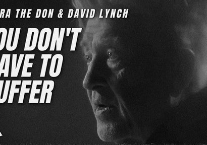 YOU DON'T HAVE TO SUFFER with David Lynch | Music Video