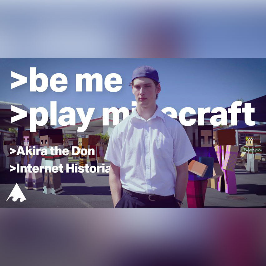 Akira The Don & Internet Historian - BE ME PLAY MINECRAFT (Music Video) | Meaningwave