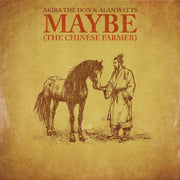 MAYBE (THE CHINESE FAMER) ft. Alan Watts