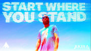 Akira The Don & Berton Braley  - START WHERE YOU STAND | Music Video