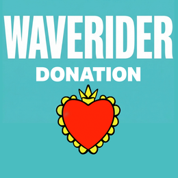 WAVERIDER | Donation of Any Amount