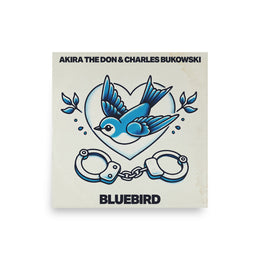 BLUEBIRD ft. Charles Bukowski | Poster
