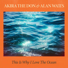 THIS IS WHY I LOVE THE OCEAN by Akira The Don & Alan Watts, album cover