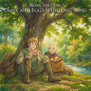 DUNK AND EGG'S WHISTLING SONG by Akira The Don, album cover