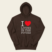 I ♥ LIVING IN THE FUTURE | Hoodie - Dark Chocolate - front
