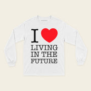 I ♥ LIVING IN THE FUTURE | Long Sleeve Shirt - White - front