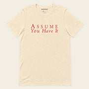 ASSUME YOU HAVE IT with Neville Goddard T-Shirt in Heather Natural, front