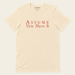 ASSUME YOU HAVE IT with Neville Goddard T-Shirt in Heather Natural, front
