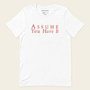 ASSUME YOU HAVE IT with Neville Goddard T-Shirt in White, front