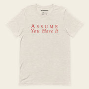 ASSUME YOU HAVE IT with Neville Goddard T-Shirt in Heather Dust, front