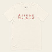 ASSUME YOU HAVE IT with Neville Goddard T-Shirt in Vintage White, front