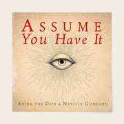 ASSUME YOU HAVE IT with Neville Goddard Poster