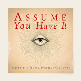 ASSUME YOU HAVE IT with Neville Goddard Poster