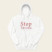 STOP TRYING with Neville Goddard Hoodie in White, front