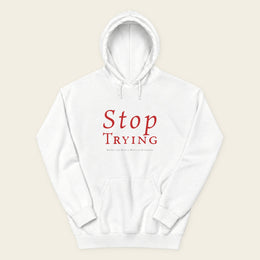 STOP TRYING with Neville Goddard Hoodie in White, front