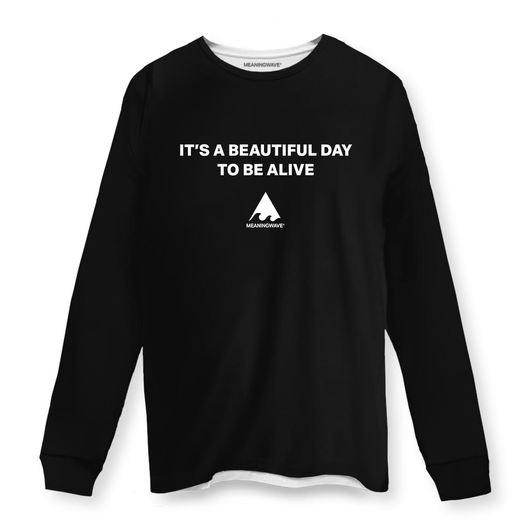 IT'S A BEAUTIFUL DAY TO BE ALIVE Long Sleeve Cotton Shirt