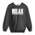 RELAX AND DON'T GIVE IN TO ASTONISHMENT Sweatshirt