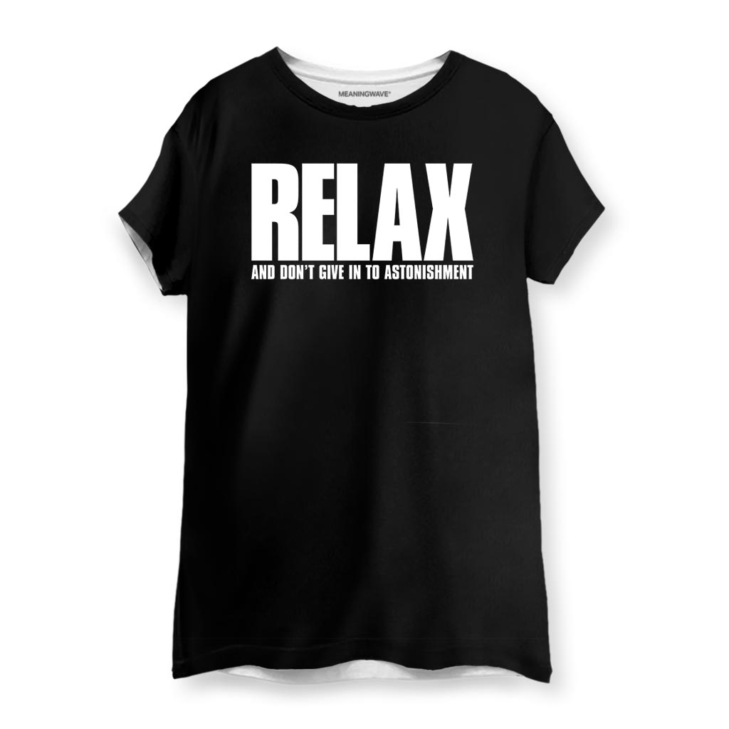 RELAX AND DON'T GIVE IN TO ASTONISHMENT Women's T-Shirt