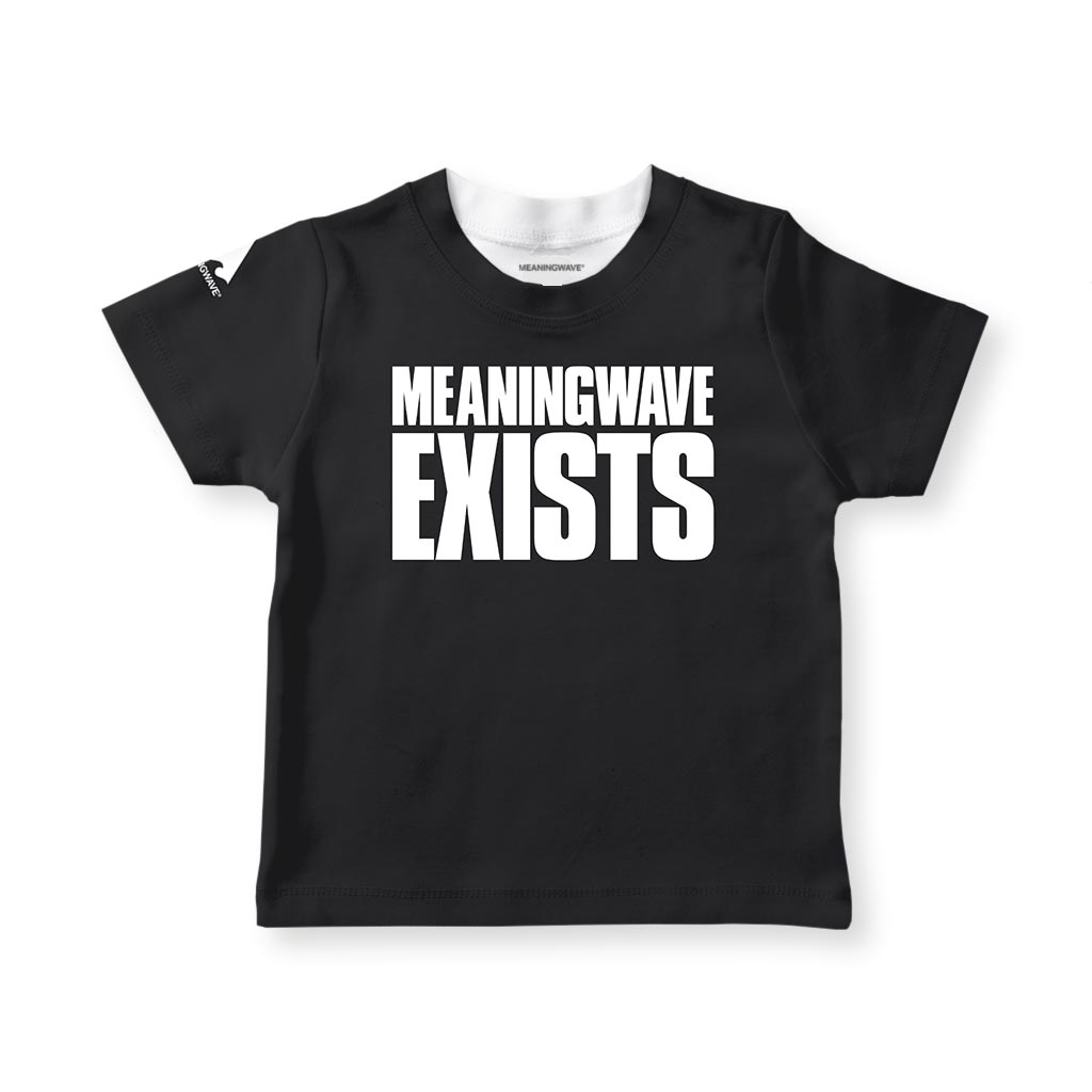 MEANINGWAVE EXISTS Kid's T-Shirts