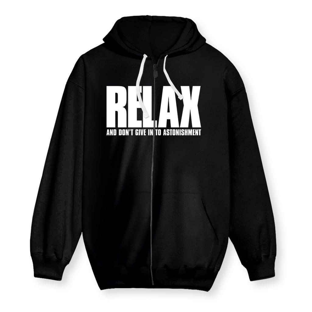 RELAX AND DON'T GIVE IN TO ASTONISHMENT Men's Zip-Up Hoodie